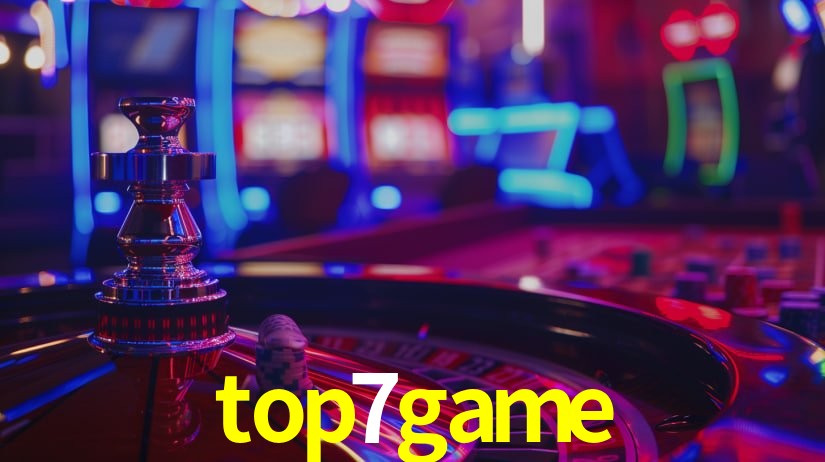 top7game - Cassino de Verdade - top7game.com